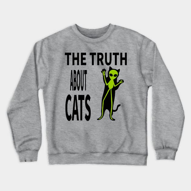 THE TRUTH ABOUT CATS Crewneck Sweatshirt by MoreThanThat
